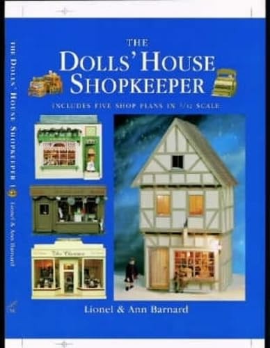 The Dolls&rsquo; House Shopkeeper: Includes Five Shop Plans in 1/12 Scale