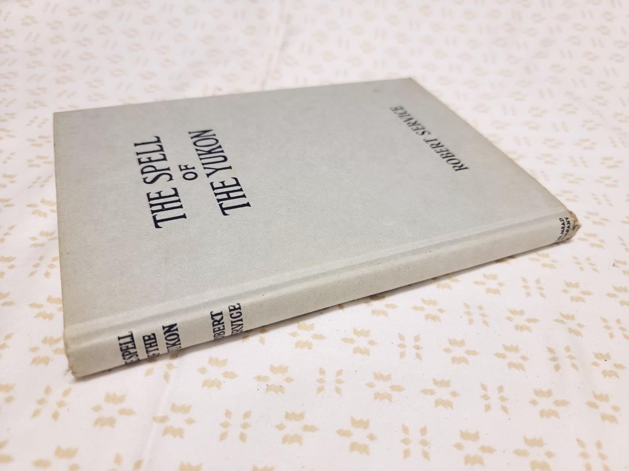 THE SPELL OF THE YUKON, 1916, Robert Service, Dodd, Mead & Co. FF9.19