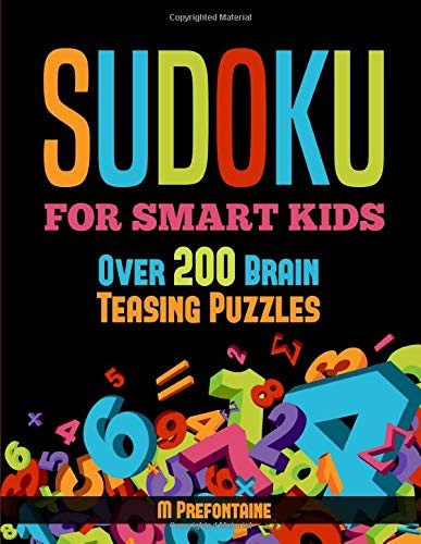 SUDOKU FOR SMART KIDS: OVER 200 BRAIN TEASING PUZZLES By M Prefontaine BRAND NEW