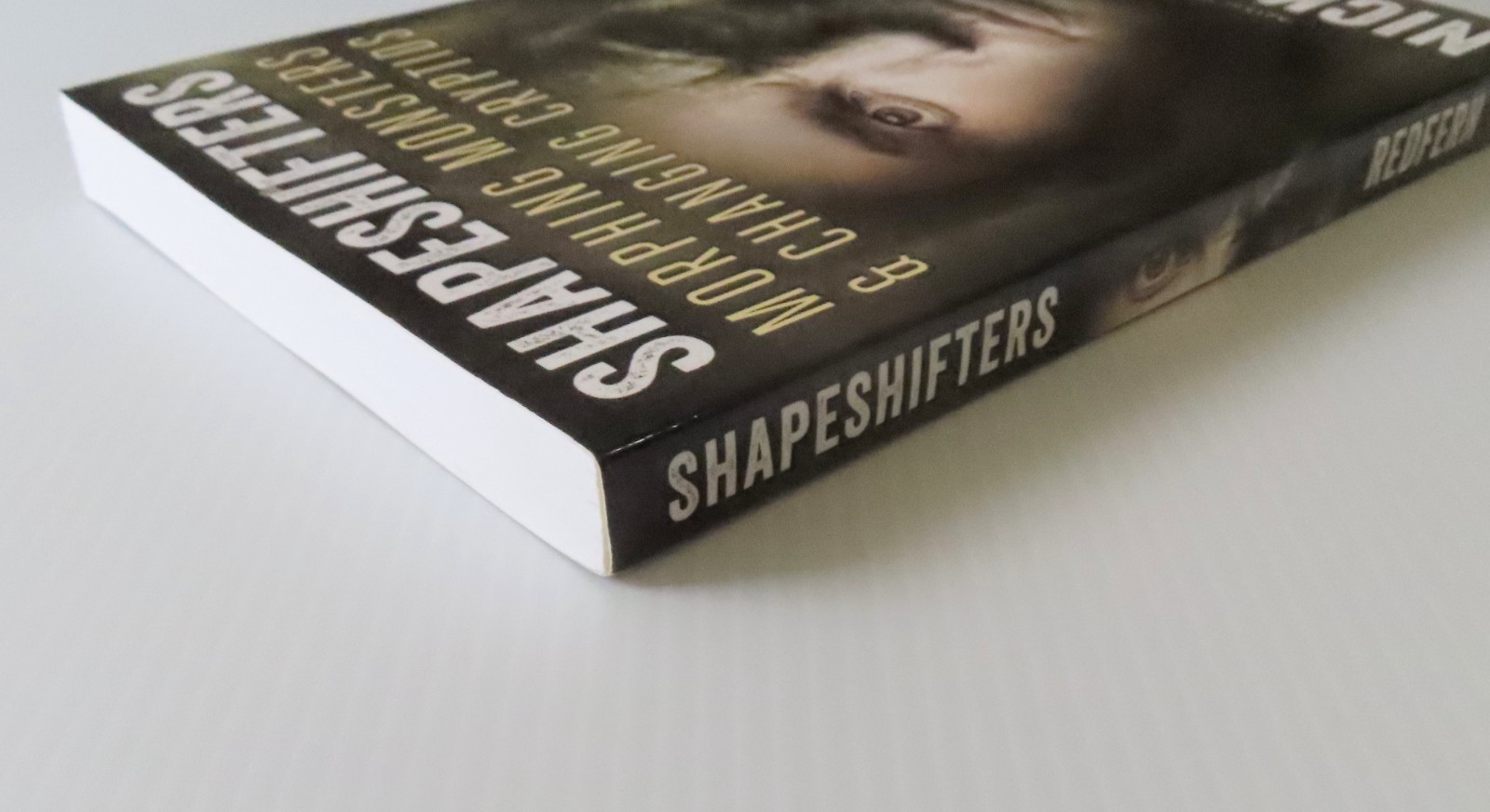 Shapeshifters: Morphing Monsters & Changing Cryptids by Nick Redfern 1st Ed 2017