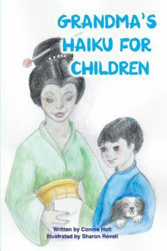 Grandma&rsquo;s Haiku for Children, Paperback by Holt, Connie; Revell, Sharon, Like…
