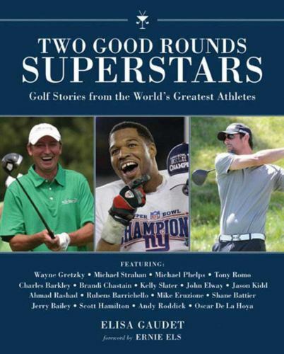 Two Good Rounds Superstars Golf Stories – World&rsquo;s Greatest Athletes Elisa Gaudet