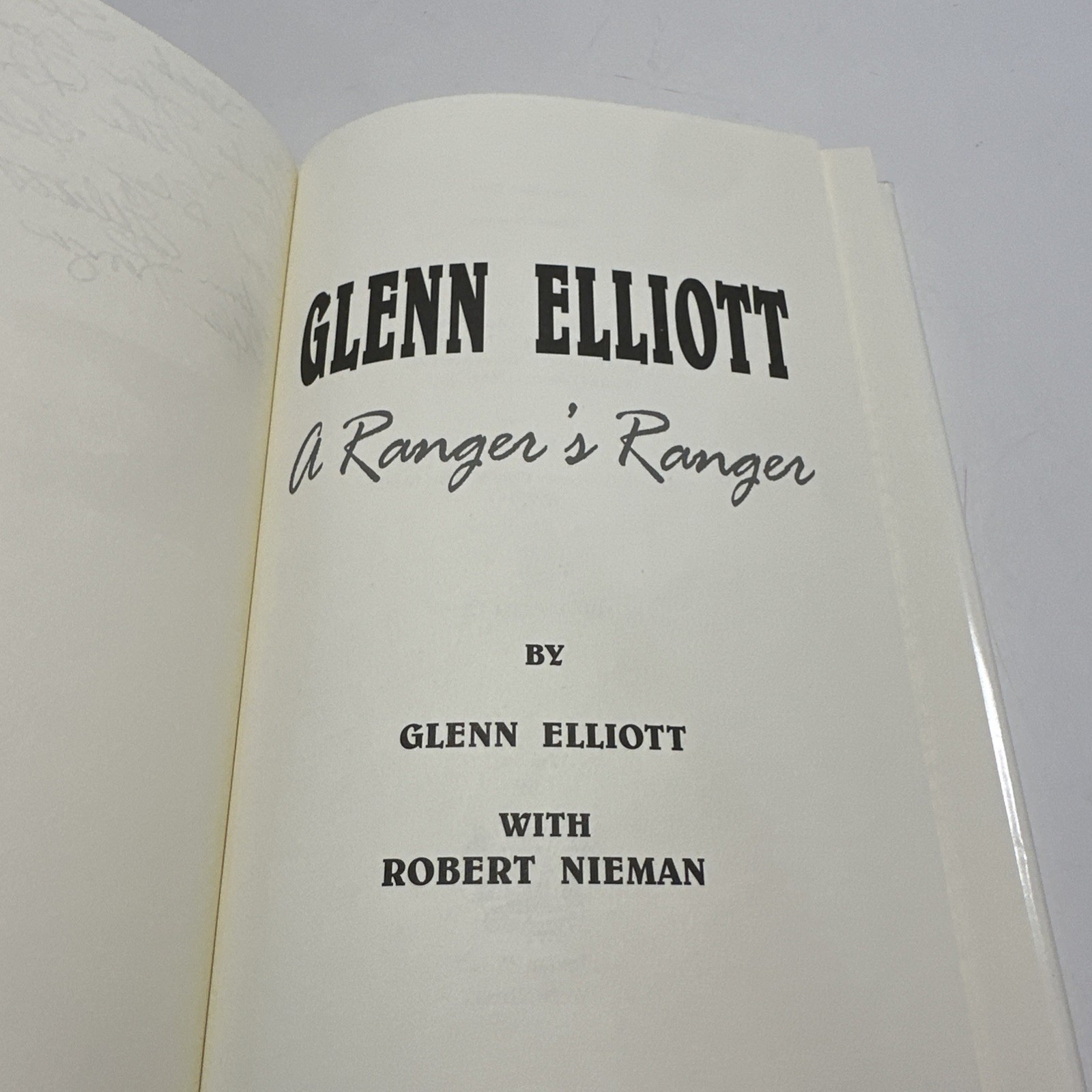 Glenn Elliott: A Ranger&rsquo;s Ranger by Glenn Elliott Hardcover Dust Jacket Signed