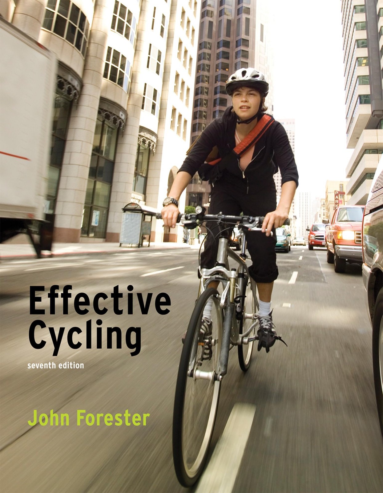 Effective Cycling, seventh edition (Mit Press) – paperback Forester, John