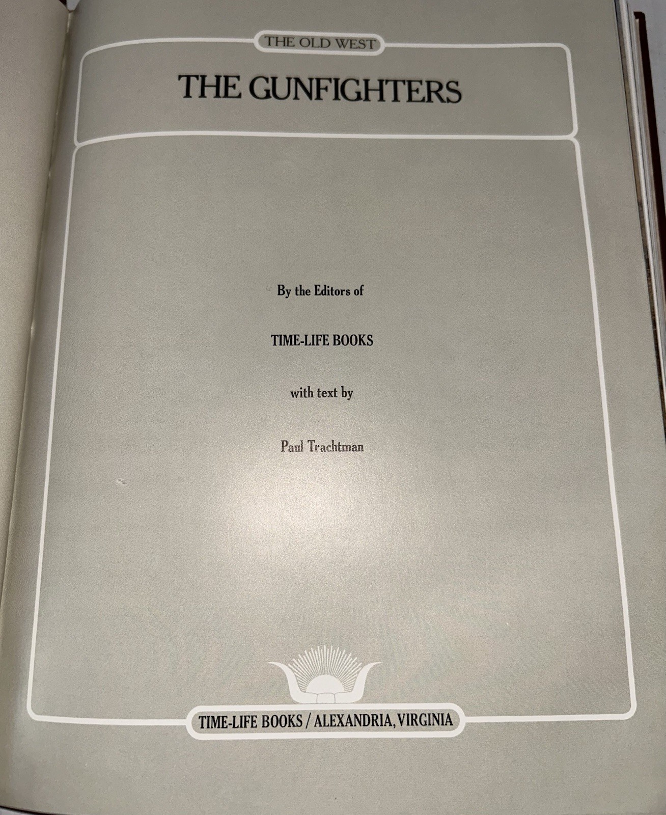 “The Gunfighters” Time Life The Old West Brown Faux Leather Book 1981