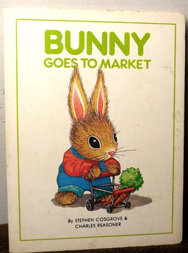 Bunny Goes To Market – Children&rsquo;s Board Book – by Stephen Cosgrove & C. Rasoner