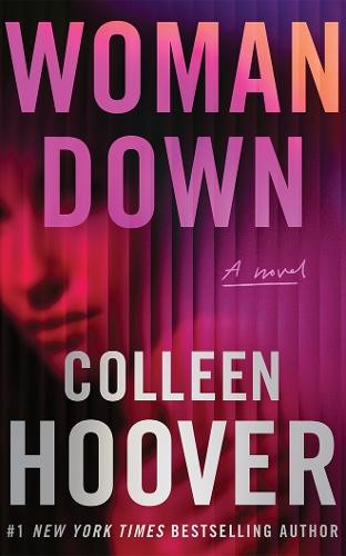 Woman Down: A Novel by Hoover, Colleen Paperback / softback Book The Fast Free