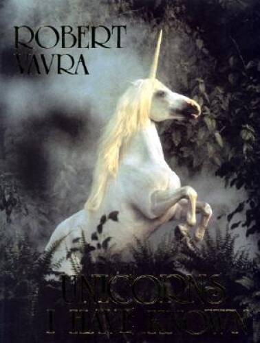 Unicorns I Have Known – Hardcover By Vavra, Robert – ACCEPTABLE