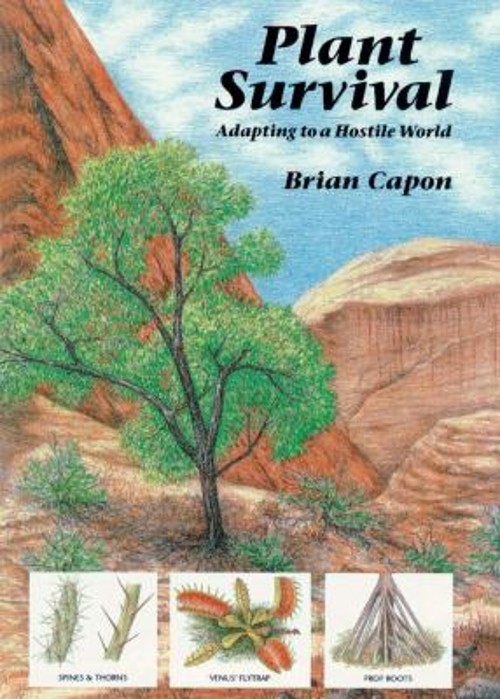 Plant Survival : Adapting to a Hostile World Paperback Brian Capo