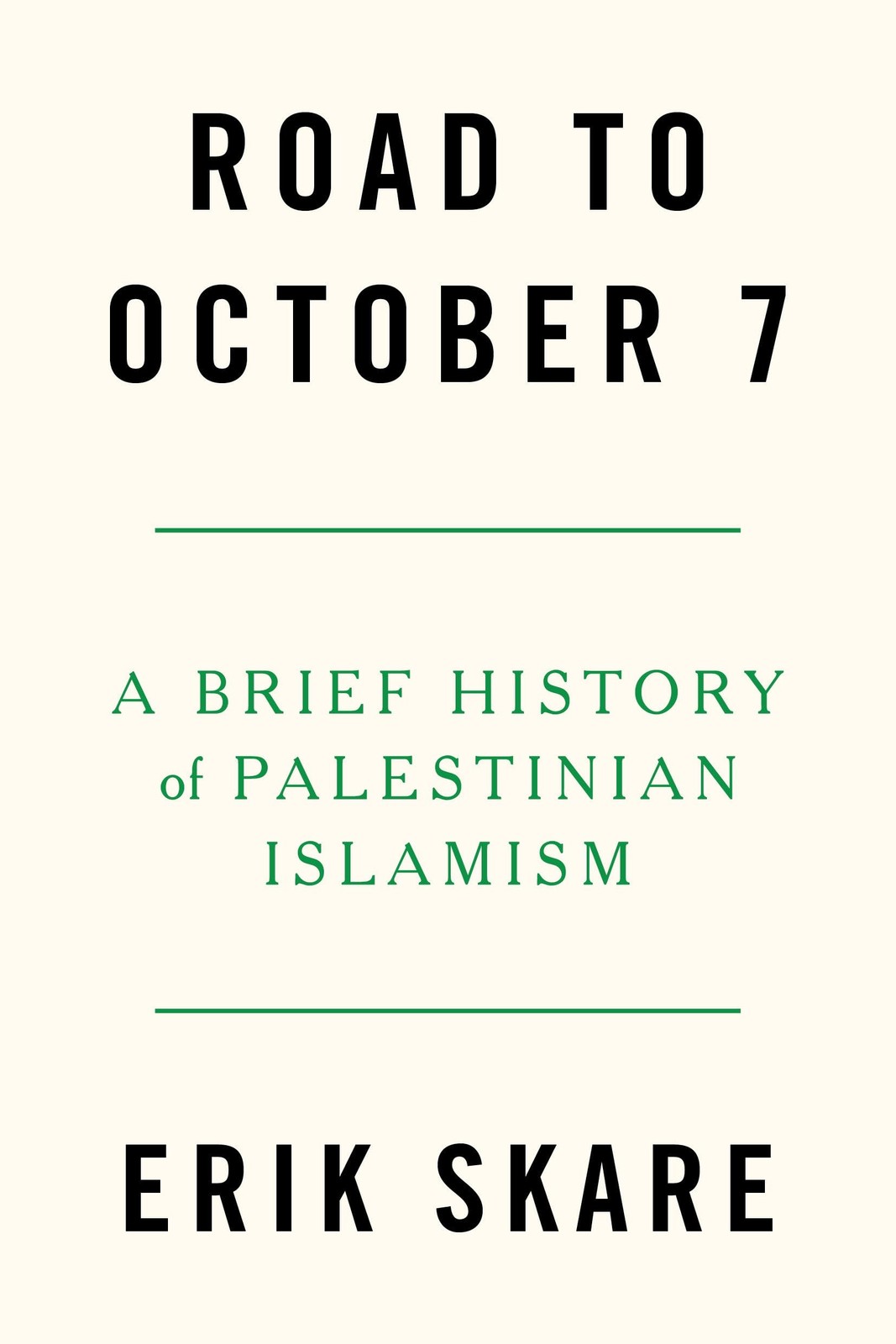 Road to October 7: A Brief History of Palestinian Islamism, Skare, Skare,..