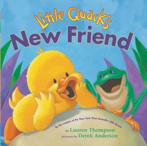 By Lauren Thompson Little Quack&rsquo;s New Friend