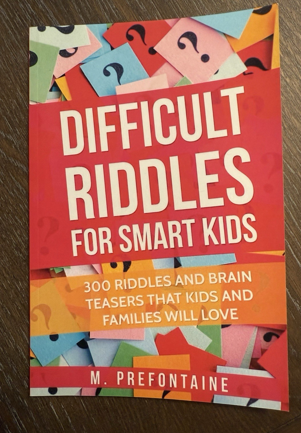 Difficult Riddles For Smart Kids: 300 Difficult Riddles And Brain Teasers