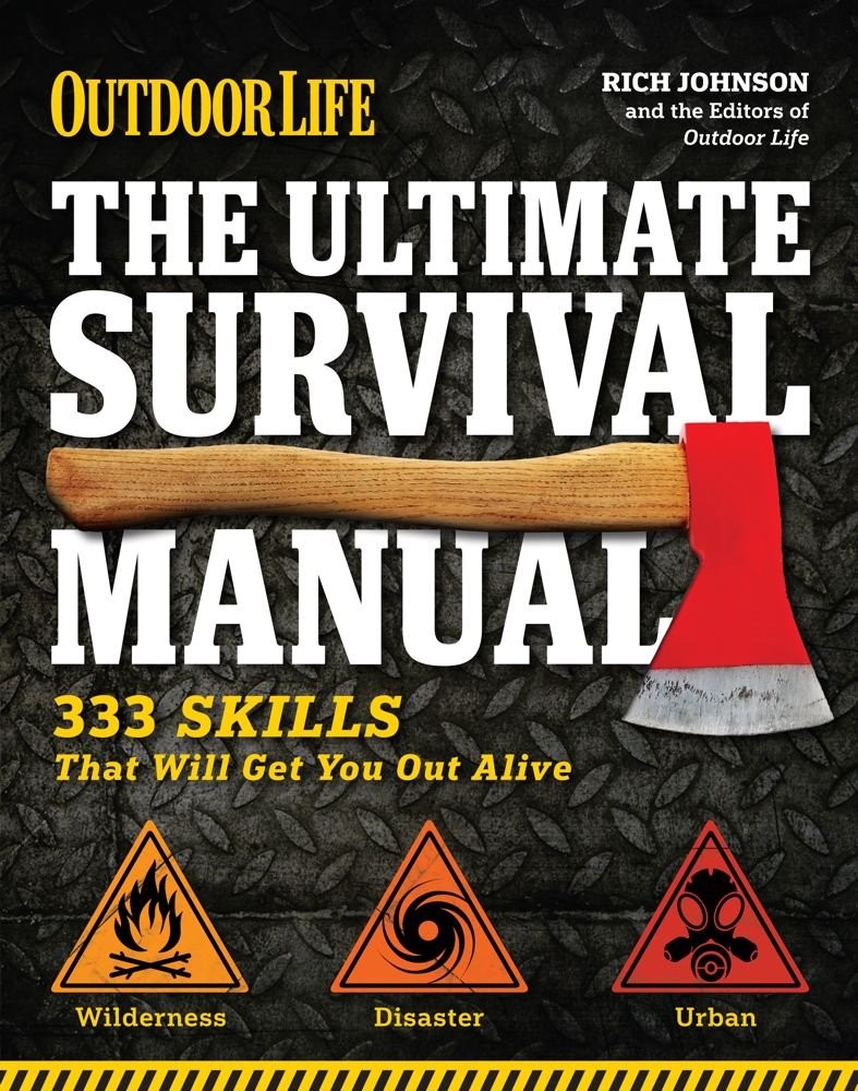 The Ultimate Survival Manual (Outdoor Life): 333 Skills that Will Get You Ou…