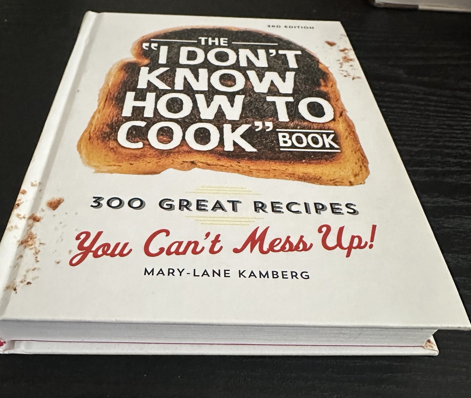 Mary-Lane Kamberg I Don&rsquo;t Know How to Cook Book 300 Recipes 3rd 2015 HC
