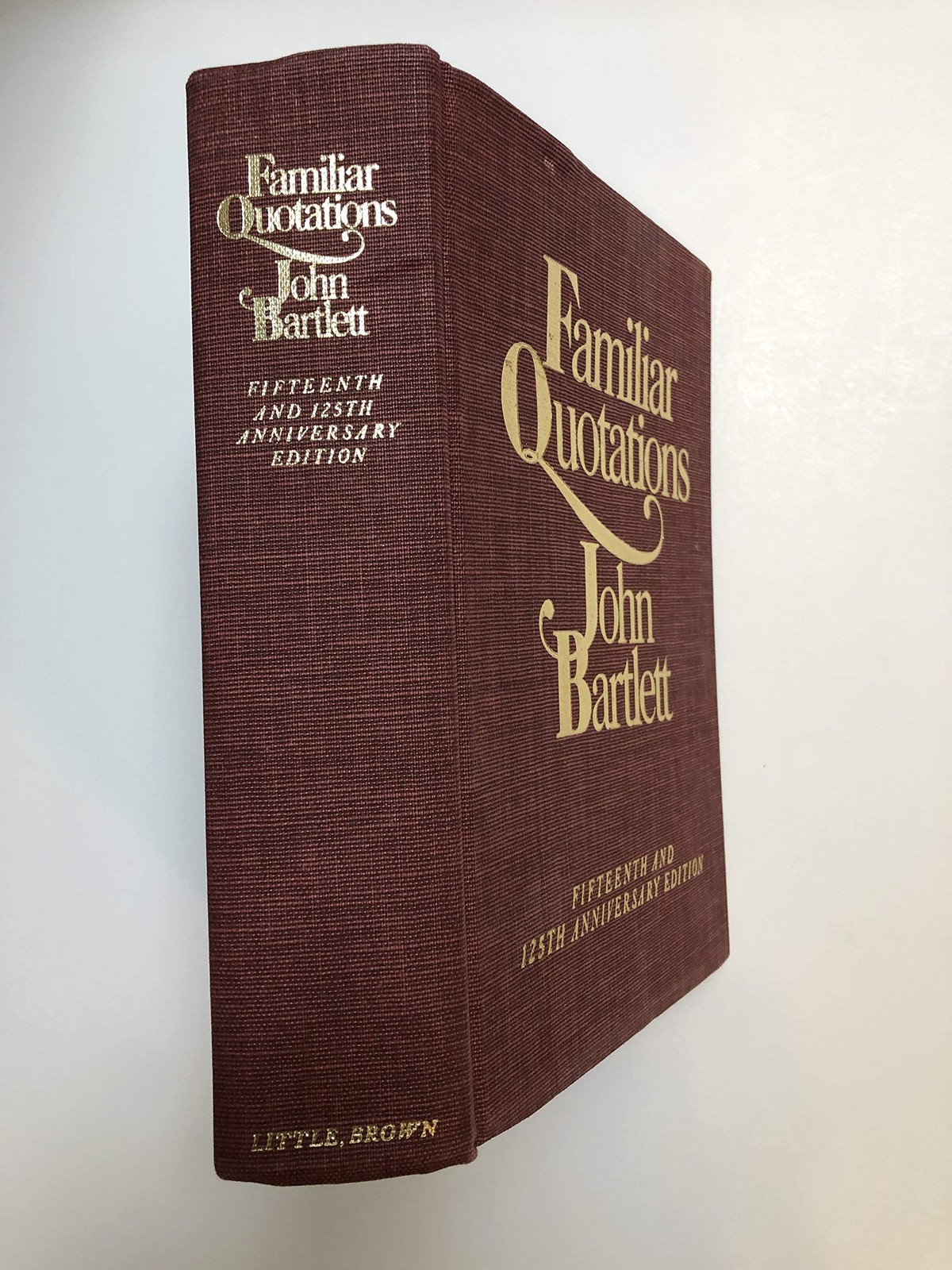 Bartlett&rsquo;s Familiar Quotations – Revised and Enlarged Fifteenth and 125th An…