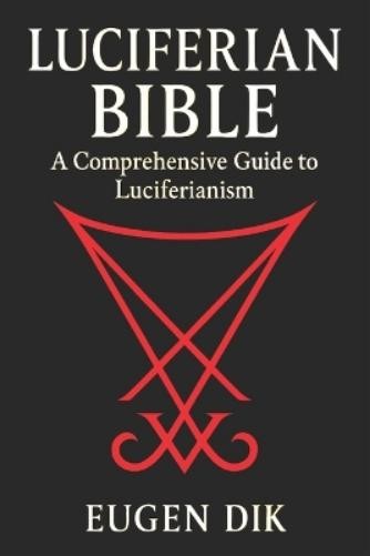 Eugen Dik Luciferian Bible (Paperback) (UK IMPORT)