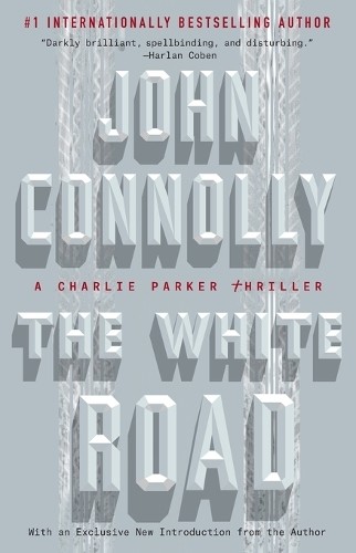 John Connolly The White Road (Paperback) Charlie Parker