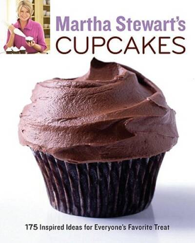 Martha Stewart&rsquo;s Cupcakes: 175 Inspired Ideas for Everyone&rsquo;s Favorit – GOOD