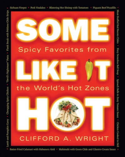 Some Like It Hot: Spicy Favorites From The World&rsquo;s Hot Zones – Paperback – GOOD