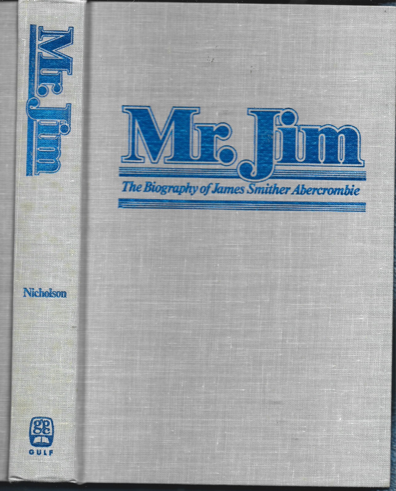 Mr. Jim-Biography of James Smither Abercrombie HB-Nicholson-1983-364 pages