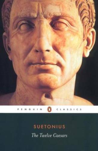 The Twelve Caesars (Penguin Classics) – Paperback By Suetonius – GOOD