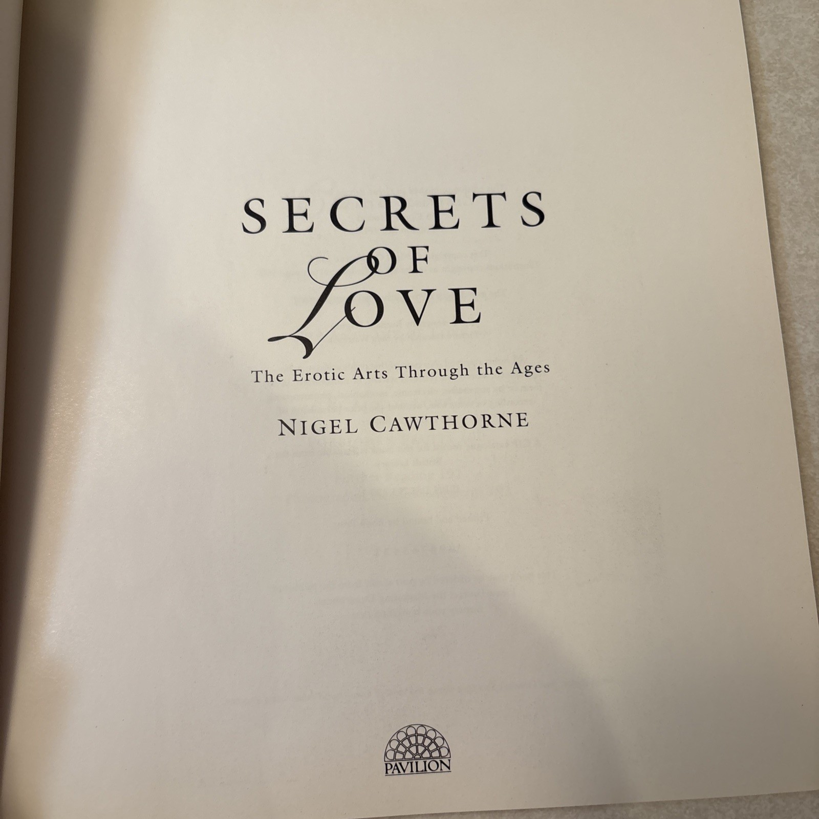 Secrets of Love : The Erotic Arts Through the Ages by Nigel Cawthorne 1997 PB
