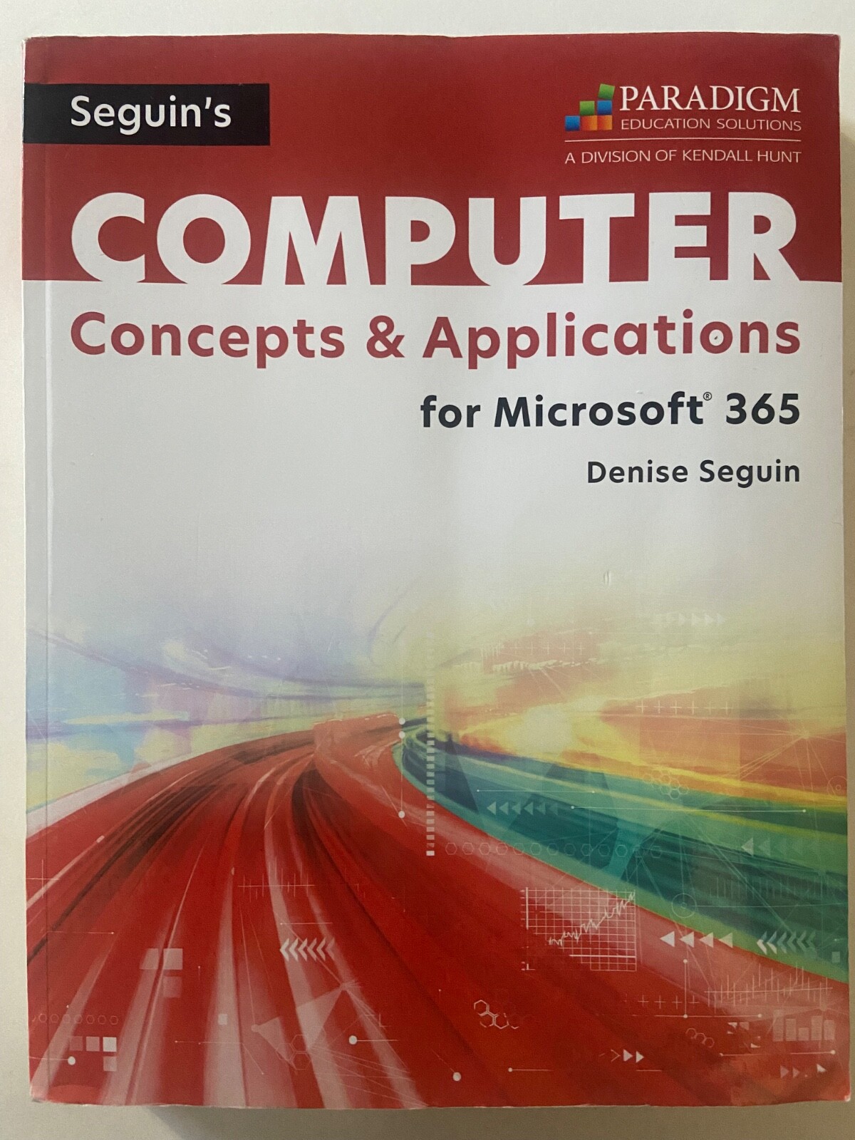 Seguin&rsquo;s Computer Concepts & Applications for Microsoft 365 (2023, Paperback)