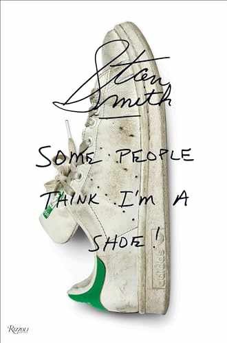 Stan Smith: Some People Think I&rsquo;m A Shoe – Hardcover, by Smith Stan – Very Good