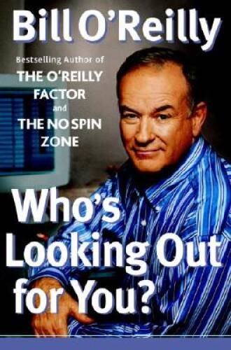 Who&rsquo;s Looking Out for You? – Hardcover By O&rsquo;Reilly, Bill – GOOD