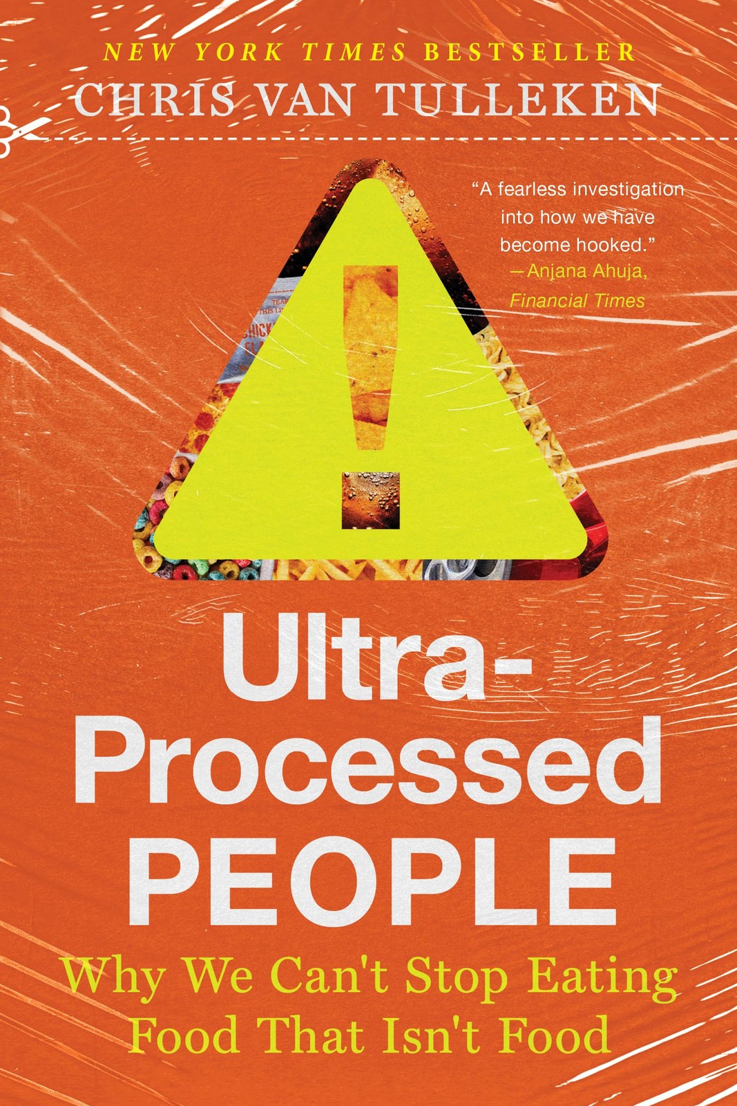 Ultra-Processed People: Why We Can&rsquo;t Stop Eating Food That Isn&rsquo;t Food, van Tulle