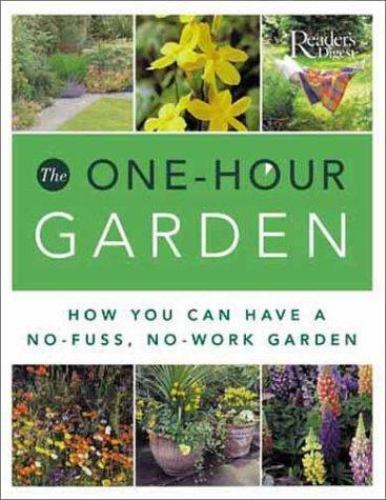 The One-Hour Garden by Editors of Reader&rsquo;s Digest