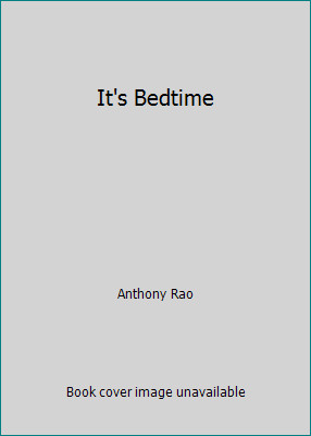 It&rsquo;s Bedtime by Anthony Rao