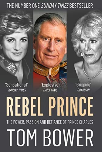 Rebel King: The Making of a Monarch by Bower, Tom Paperback / softback Book The