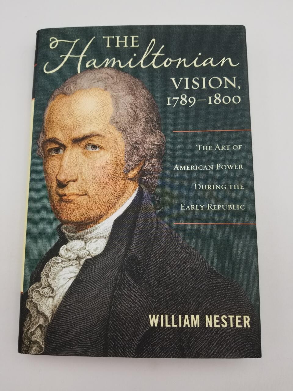 The Hamiltonian Vision, 1789-1800: The Art of American Power D…