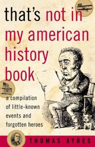 That&rsquo;s Not in My American History Book: A Compilation of Little-Known Eve – GOOD