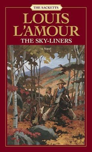 The Sky-Liners: The Sacketts – Paperback By L&rsquo;Amour, Louis – GOOD