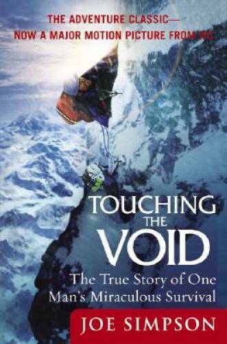 Touching the Void: The True Story of One Man&rsquo;s Miraculous Survival – GOOD