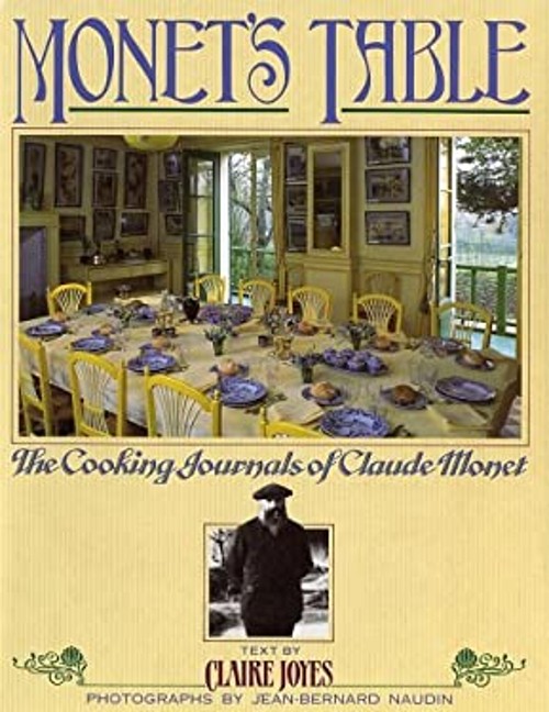 Monet&rsquo;s Table : The Cooking Journals of Claude Monet Hardcover Cl