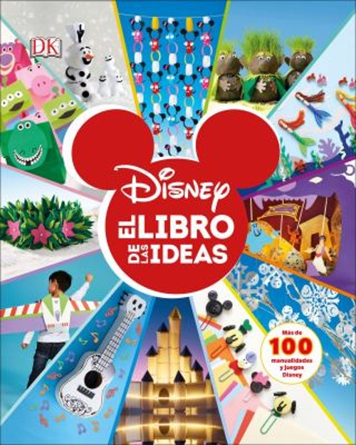 Disney. el Libro de Las Ideas Disney Ideas Book Hardcover DK