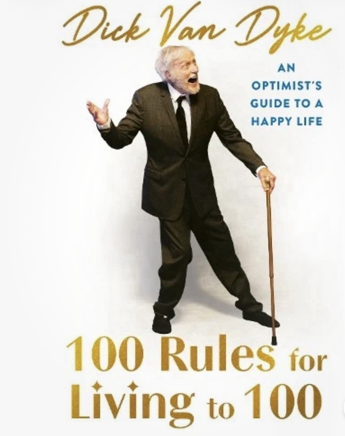 100 Rules for Living to 100: An Optimist&rsquo;s Guide t… by Van Dyke, Dick Hardback