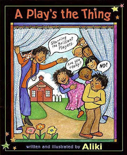A Play&rsquo;s the Thing by Aliki