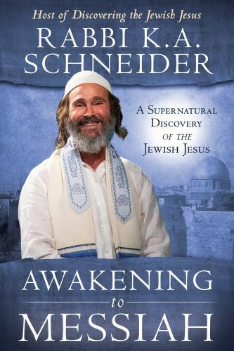 Awakening to Messiah : A Supernatural Discovery of the Jewish Jesus by Rabbi K.…