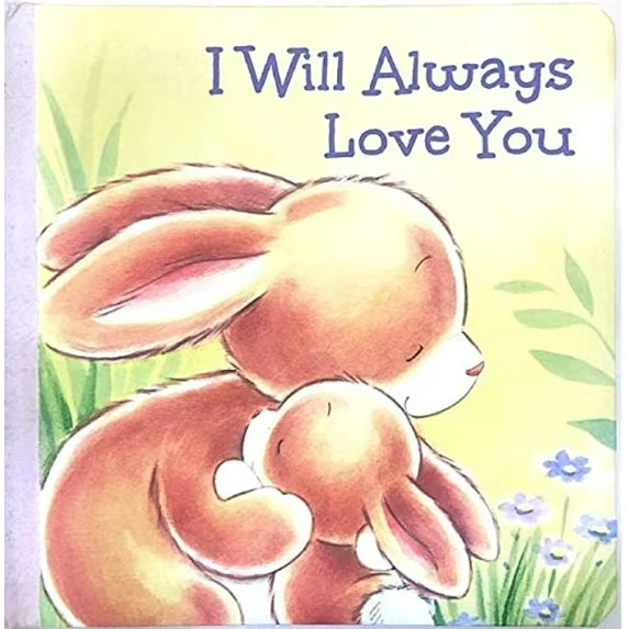 I Will Always Love You by Page Publications (2019, Children&rsquo;s Board Books)