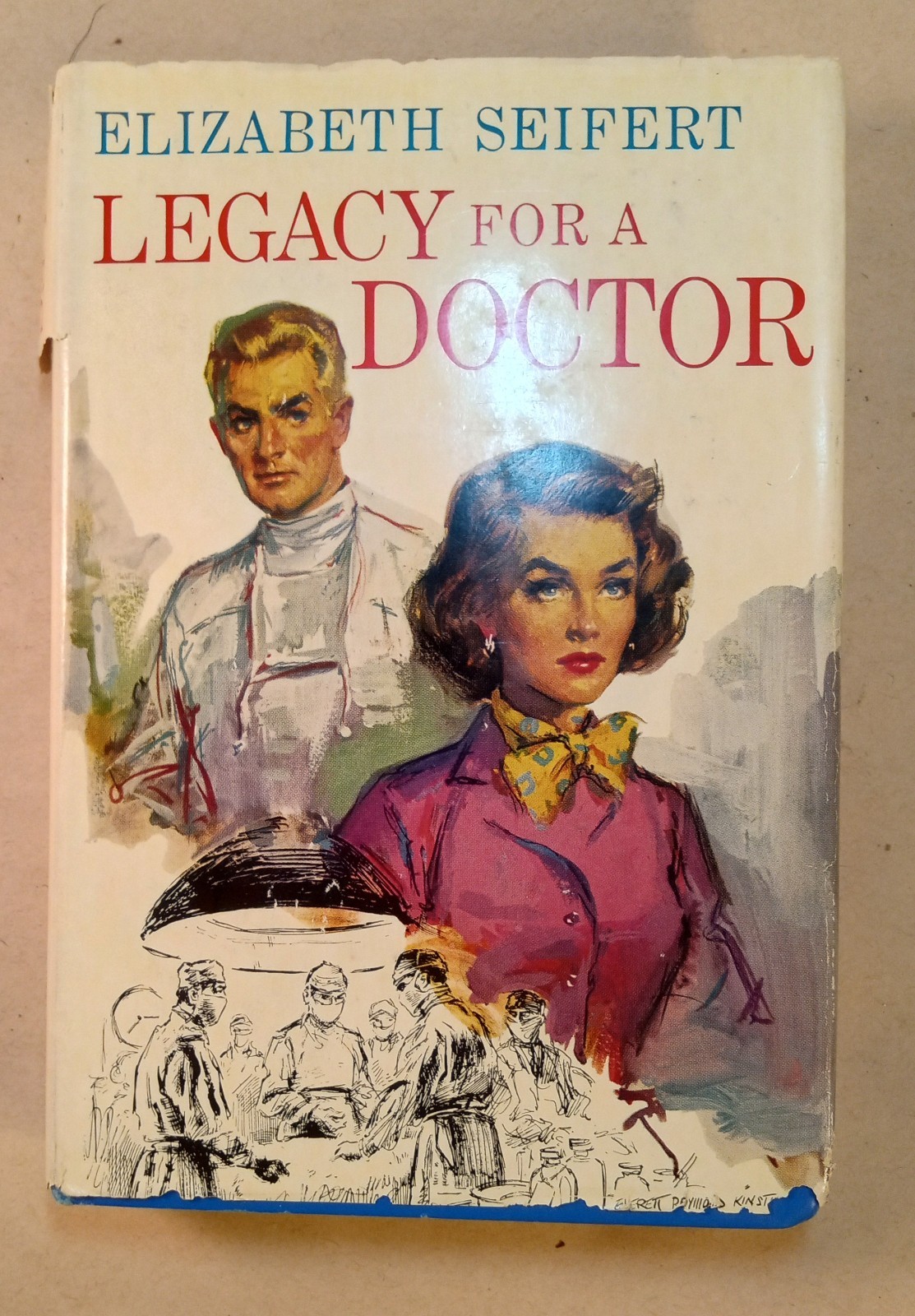 « Legacy For A Doctor » Novel. Vgt 1963. Elizabeth Seifert. 272 Pages. Sad Dust…