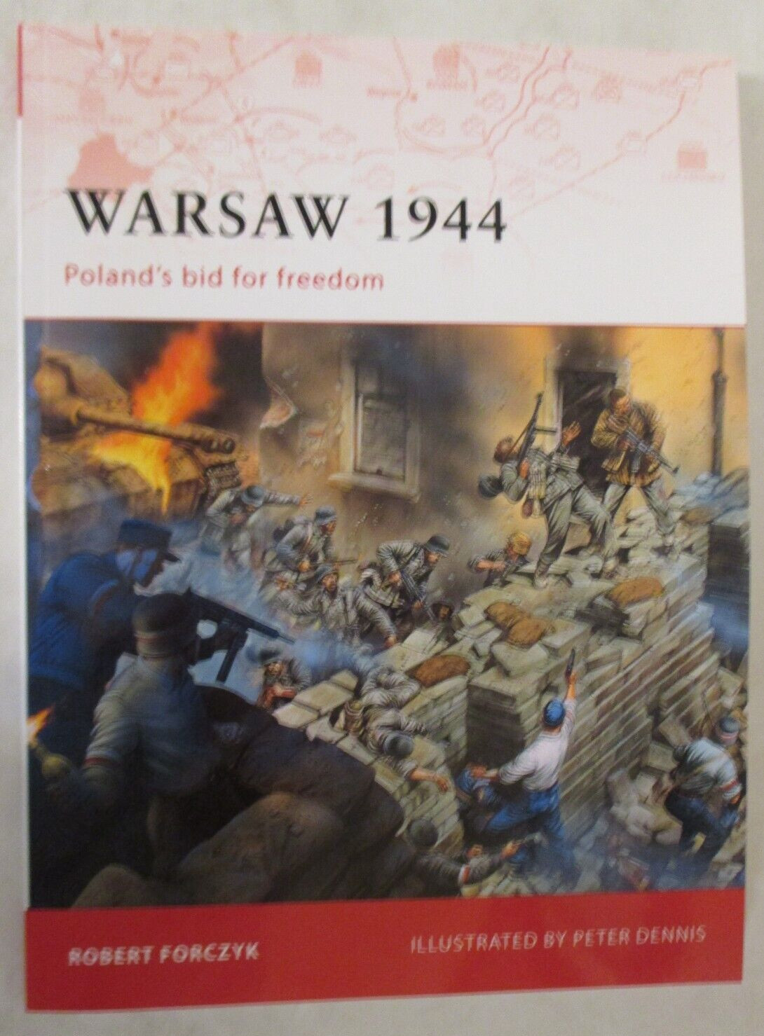 Warsaw 1944 : Poland&rsquo;s Bid for Freedom by Robert Forczyk (2009, Trade Paperback)