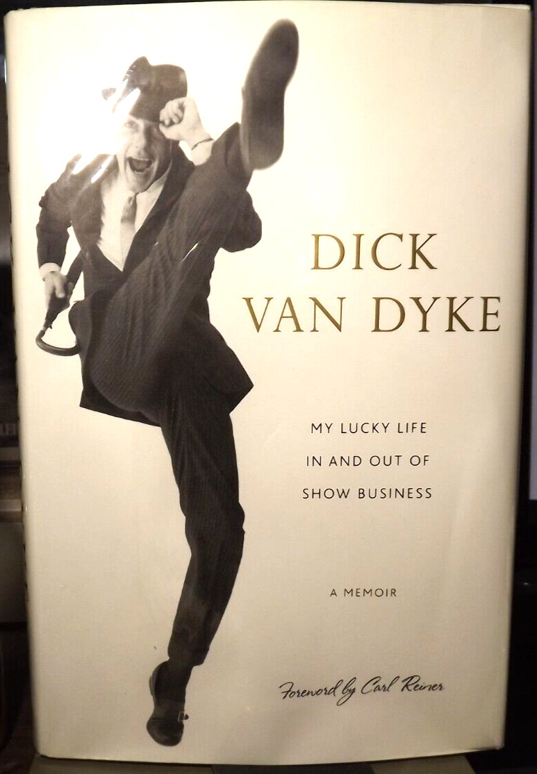 My Lucky Life In & Out of Show Business by Dick Van Dyke (2011) HC.DJ. Signed Ed