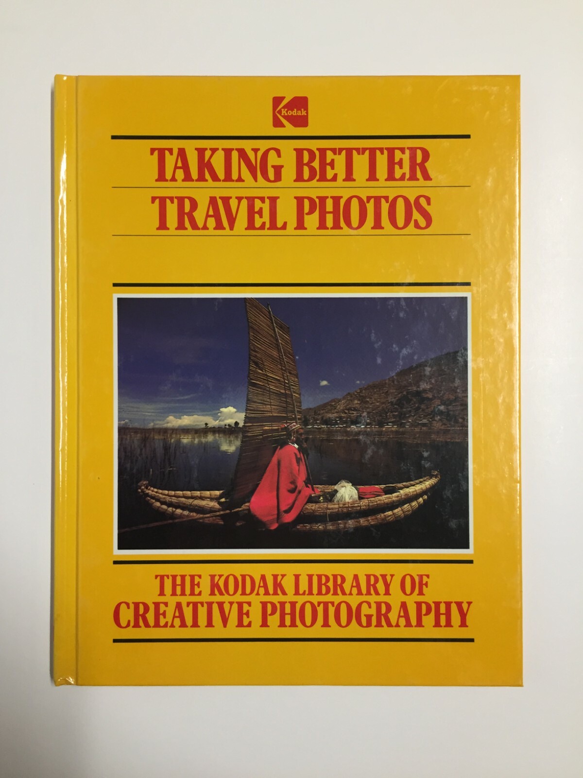 The Kodak Library of Creative Photography: Taking Better Travel Photos by Eastma