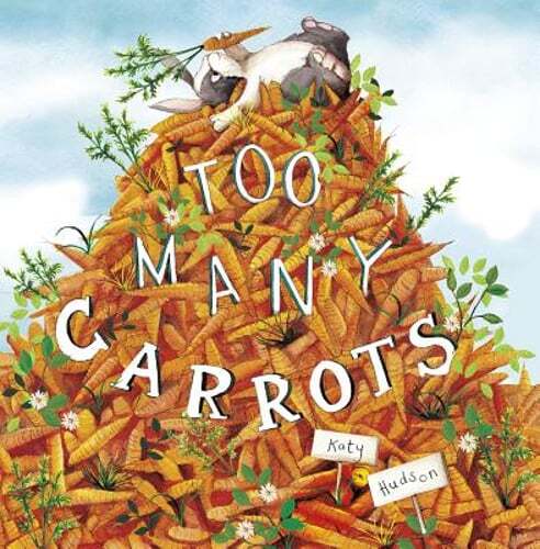 Too Many Carrots by Katy Hudson: Used
