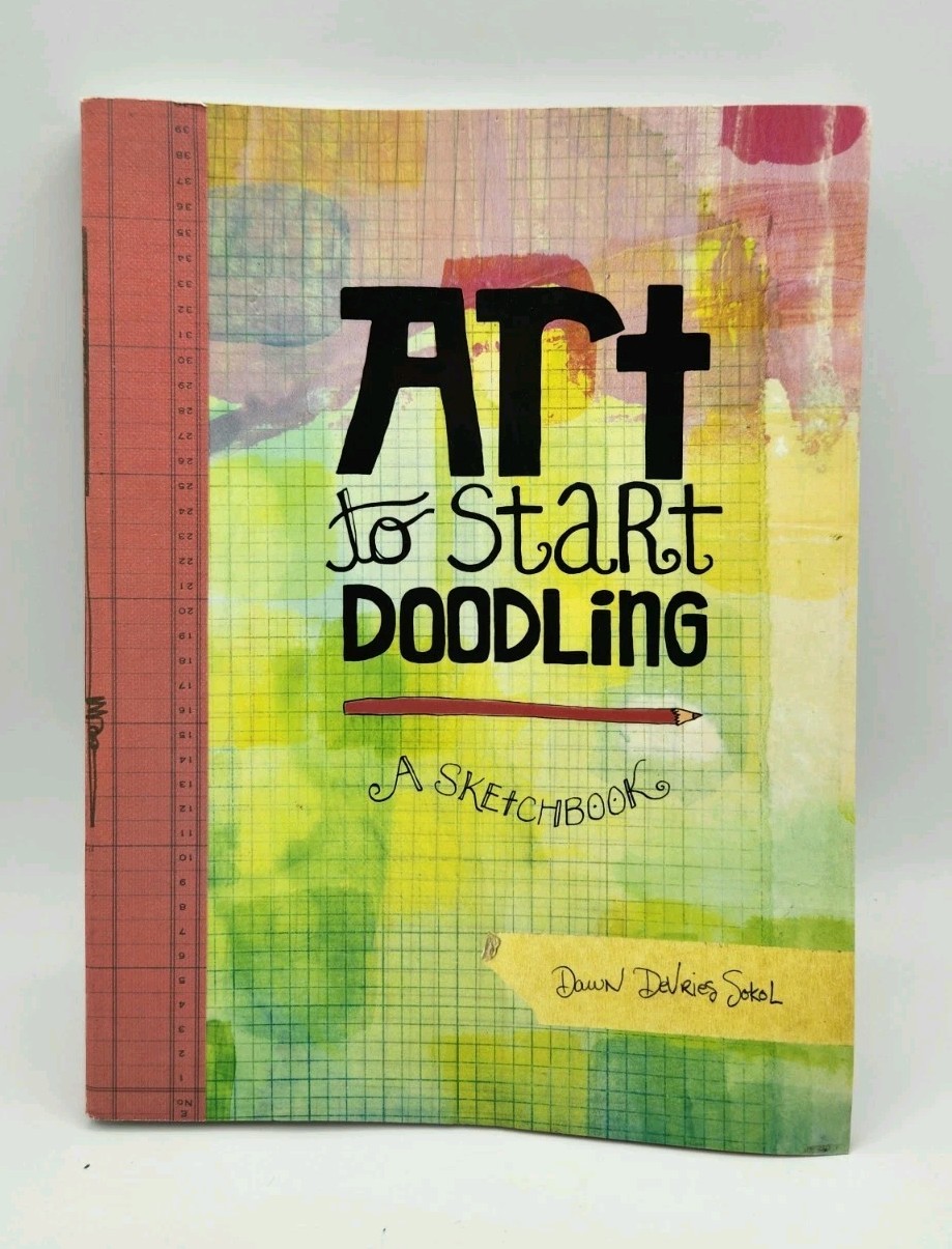 Art To Start Doodling:A Sketchbook With Multicolored Pages By Dawn Devries Sokol