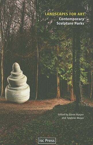 Landscapes for Art: Contemporary Sculpture Parks (Perspectives in Co – VERY GOOD